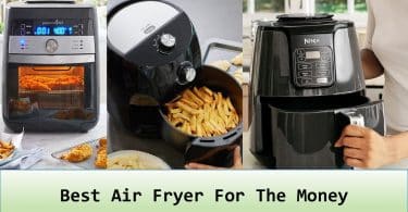 Best Air Fryers For The Money