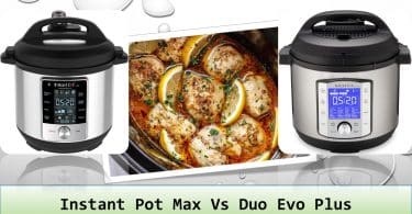 Instant Pot Max vs Duo Evo Plus