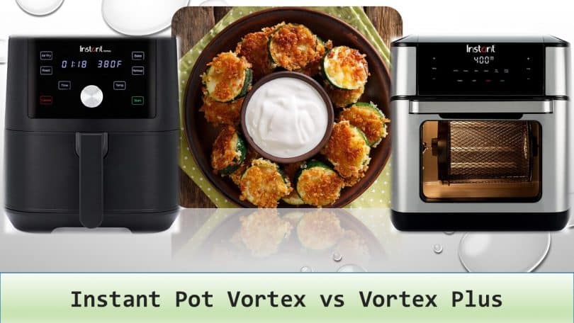 Instant Pot Vortex vs Vortex Plus