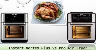 Instant Vortex Plus vs Pro Air Fryer Oven
