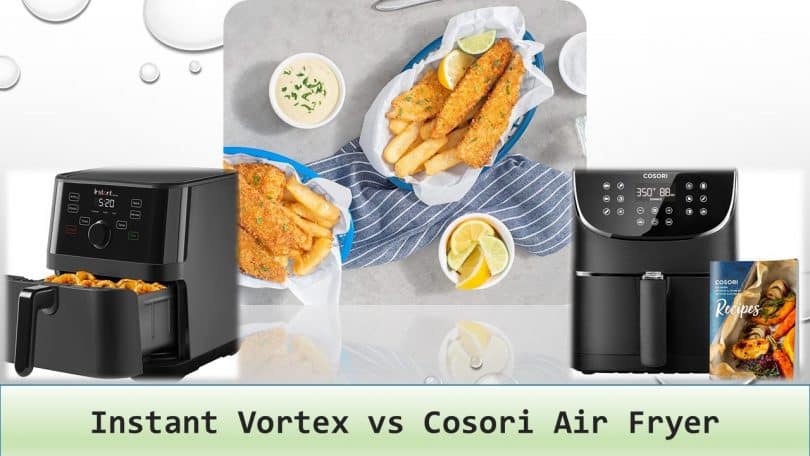 Instant Vortex Vs Cosori Air Fryer