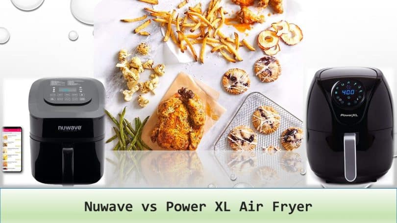 Nuwave vs Power XL Air Fryer