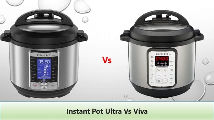 Instant Pot Ultra Vs Viva