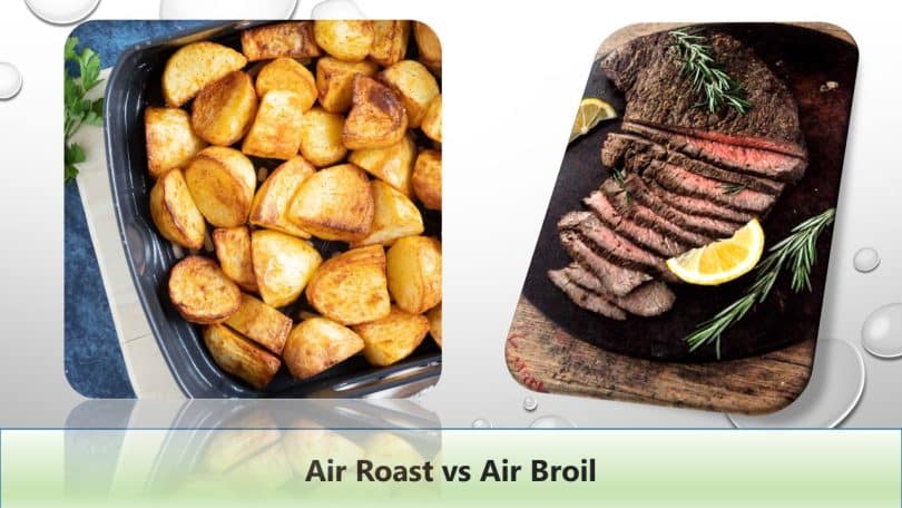 Air Roast vs Air Broil