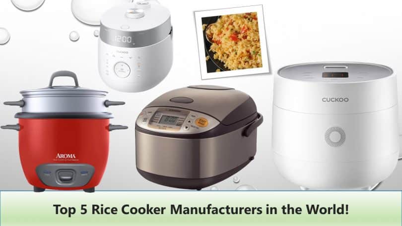 Top 5 Rice Cooker Manufacturers in the World!