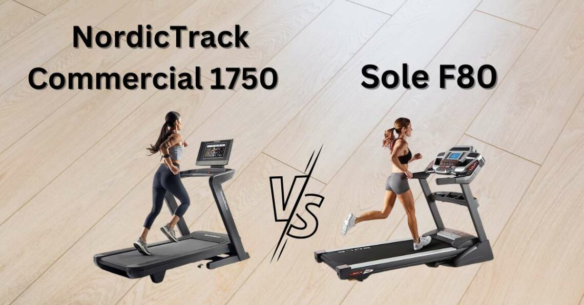 NordicTrack Commercial 1750 Vs SOLE F80 Unleashing The Ultimate